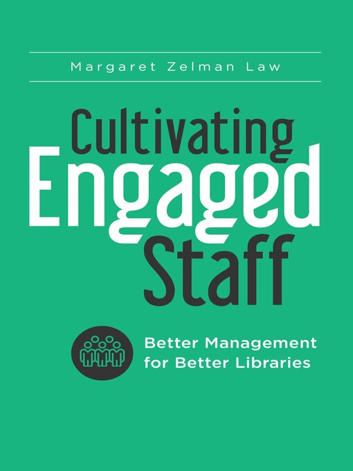 Title details for Cultivating Engaged Staff by Margaret Zelman Law - Available